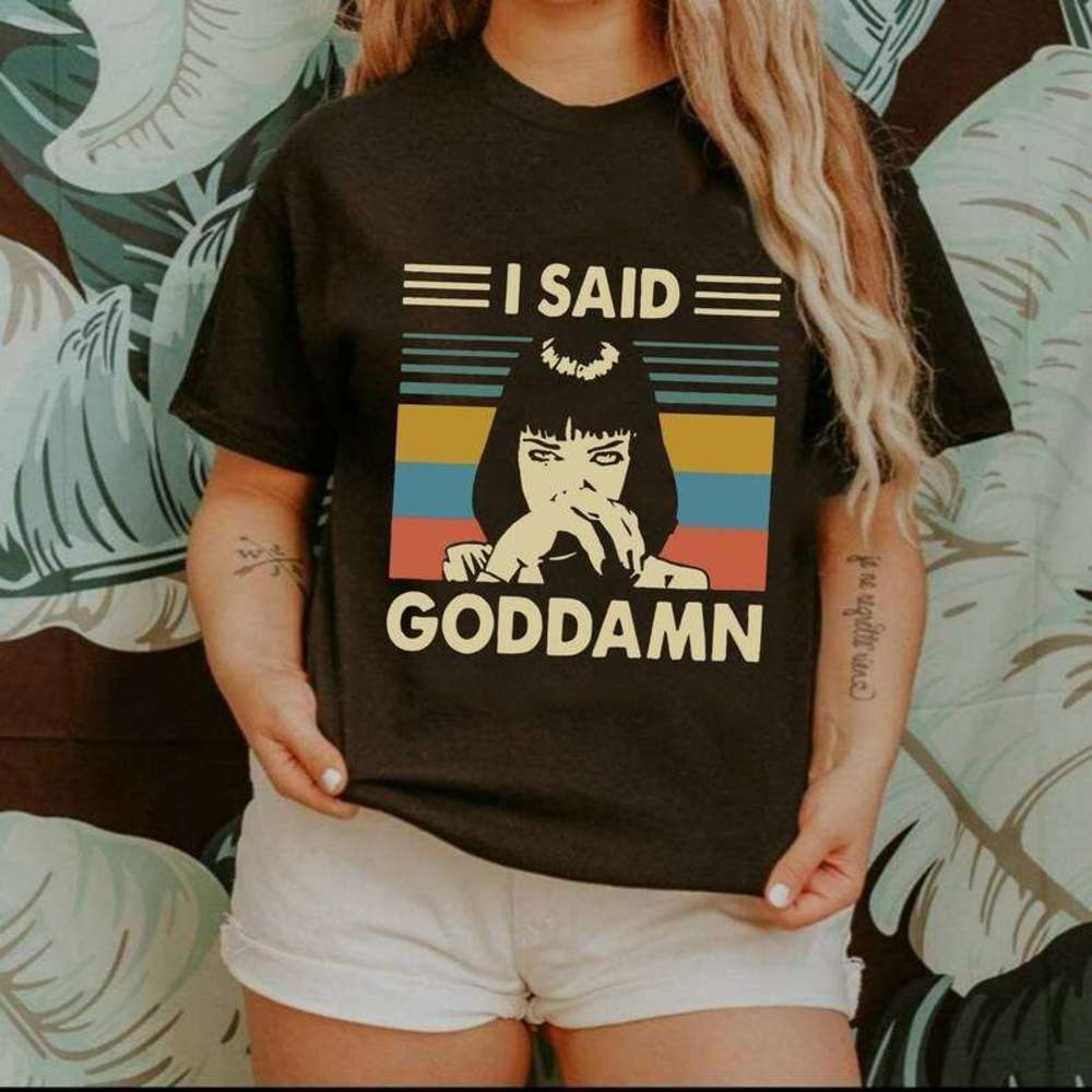 I Said Goddamn Bold Quote Graphic Minimal Streetwear Unisex T-Shirt